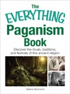 The Everything Paganism Book (eBook): Discover the Rituals, Traditions, and Festivals of This Ancient Religion
